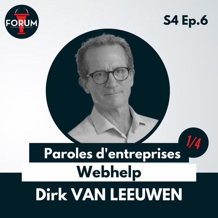 cover art for Paroles d'entreprises - Webhelp 1/2 : Dirk Van Leeuwen, comment plaire aux clients ?