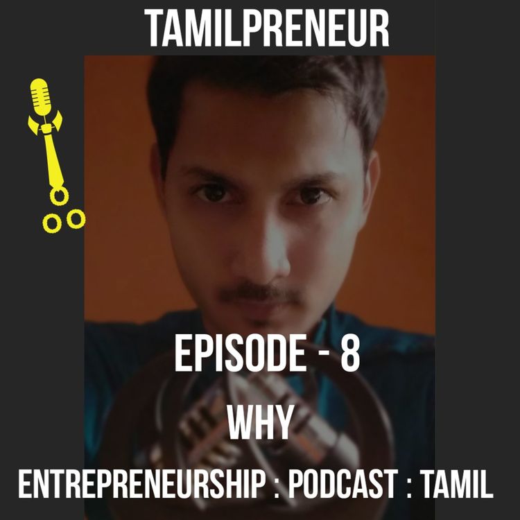 cover art for Ep8_WHY_Entrepreneurship : Podcast : Tamil