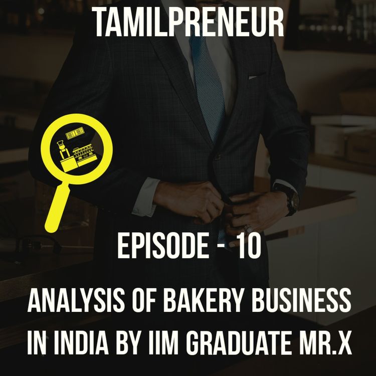 cover art for Ep10_Analysis of bakery business in India by IIM graduate Mr.X