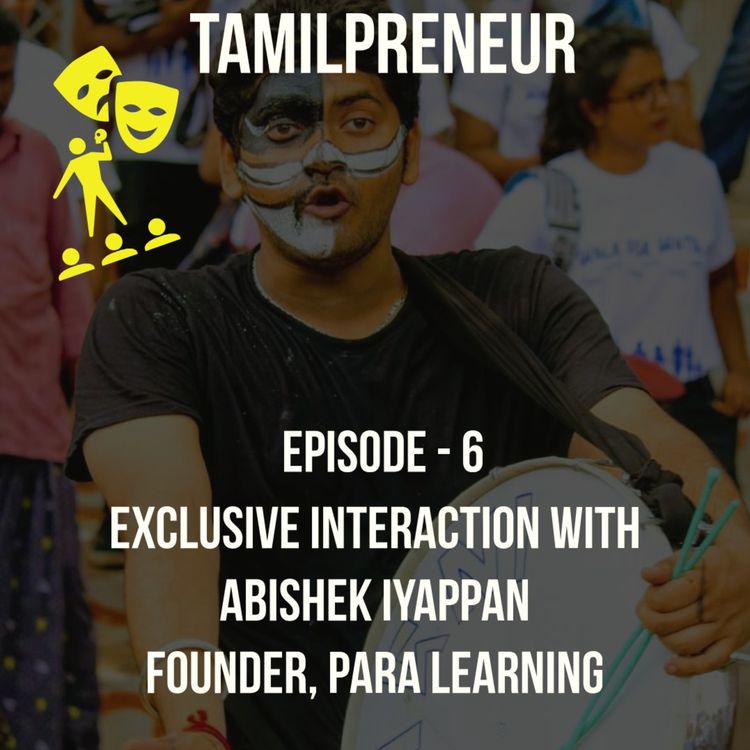cover art for Ep6.1_Make Rs1.5Lac/Month from street theatre: Para Learning founder_Abishek Iyappan