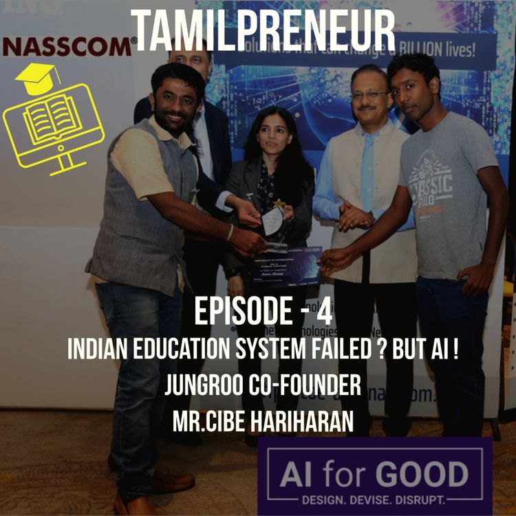 cover art for Ep4_Indian Education System failed ? But AI ! : Jungroo Co-founder Mr Cibe Hariharan