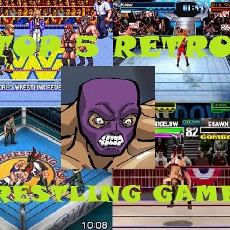 cover art for Top 5 Retro Wrestling Video Games with Mark From The Grapple Arcade