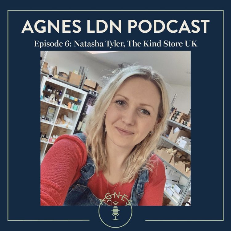 cover art for #S2 E6: Natasha Tyler, The Kind Store UK