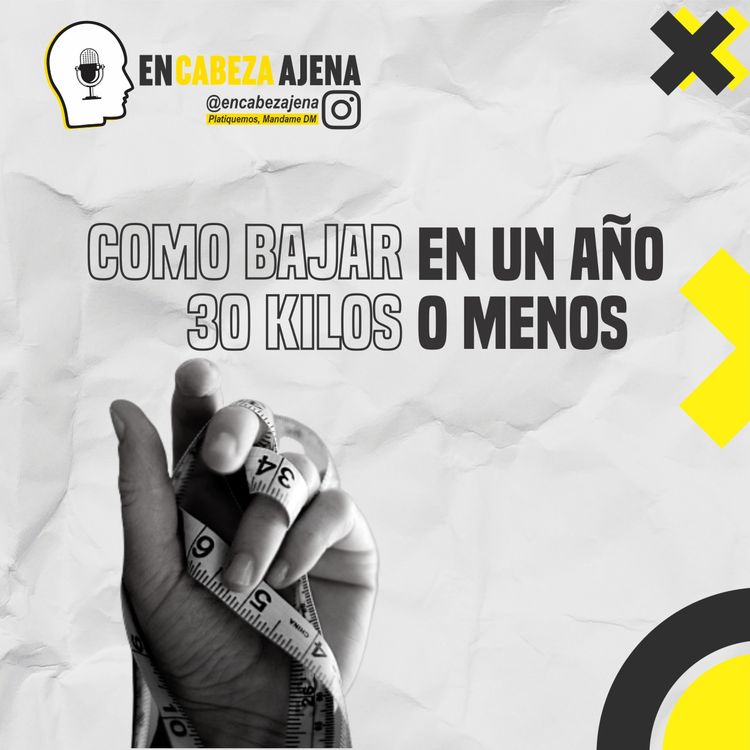 cover art for Como Bajar 30 Kilos en un Año o Menos