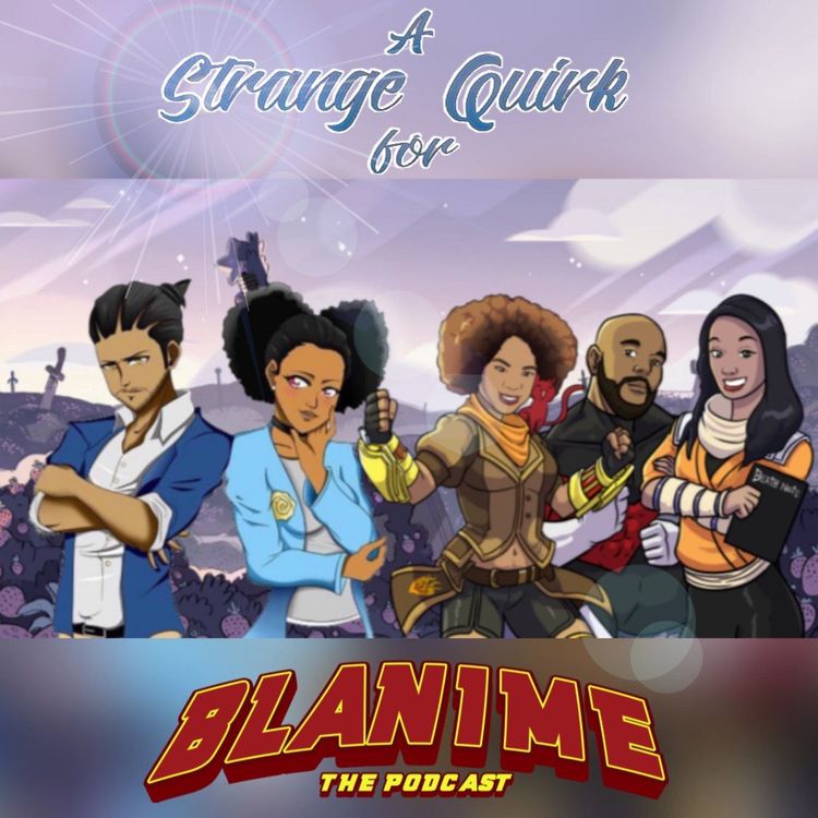 cover art for 24. A Strange Quirk for Blanime Feat. @SQ_AnimePod