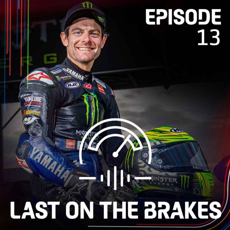 cover art for Cal Crutchlow: taking a leap of faith & only listening to those that really matter