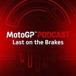 cover art for The official MotoGP™ Podcast: Last on the Brakes