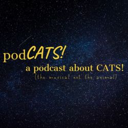 cover art for PodCATS! A podcast about CATS! (the musical not the animal)