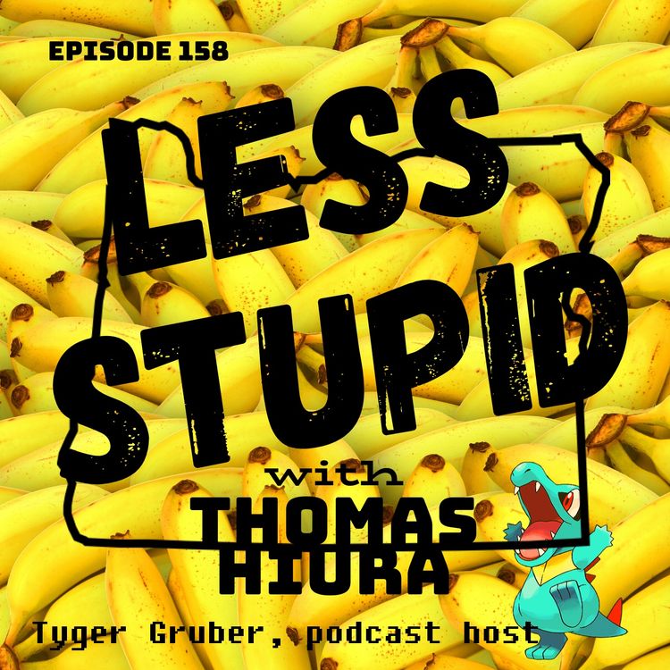 cover art for 158: with Tyger Gruber, podcast host
