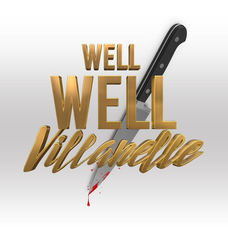 cover art for Well Well Villanelle - "Take me to the hole!"