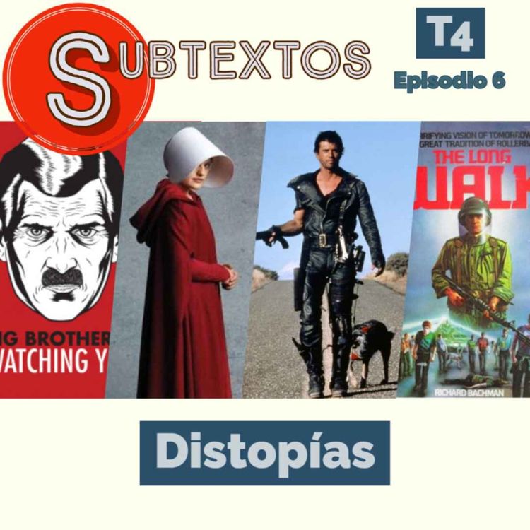 cover art for Subtextos Ep. 06 - Las distopías en el arte (Temporada 4)