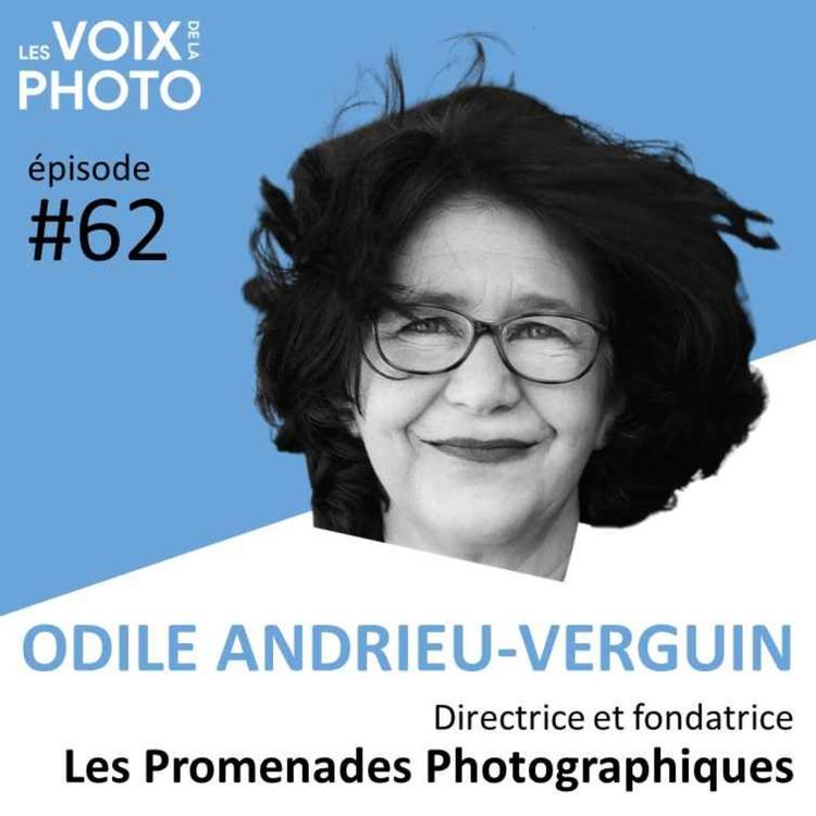 cover art for #62 Odile Andrieu-Verguin (Les Promenades Photographiques)