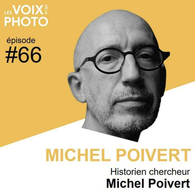 cover art for #66 Michel Poivert (Historien chercheur)