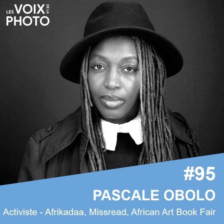 cover art for #95 Pascale Obolo (Afrikadaa, African Art Book Fair et Missread)