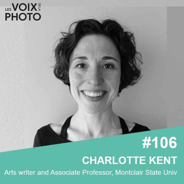 cover art for #106 Charlotte Kent (Arts writer and Associate Professor of Visual Culture) ENGLISH EPISODE