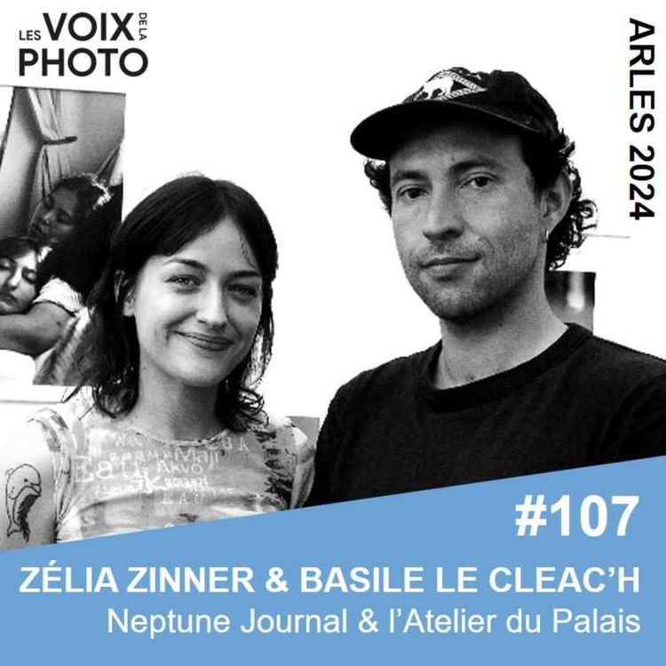 cover art for #107 Zélia Zinner & Basile Le Cleac'h (Neptune Journal & l'Atelier du Palais)