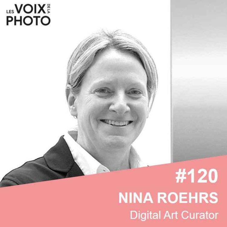 cover art for #120 [EN] Nina Roehrs (Digital Art Curator) Blockchain, AI, and NFTs: How technology shapes contemporary art