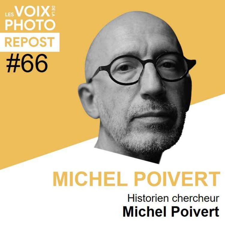 cover art for [REPOST] #66 Michel Poivert (Historien chercheur)