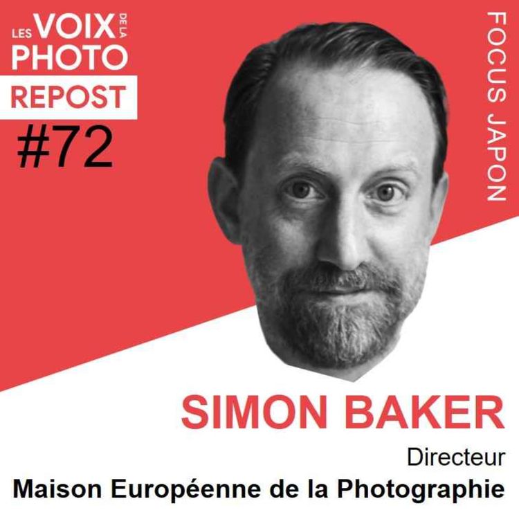 cover art for [REPOST] #72 Simon Baker (Maison Européenne de la Photographie)