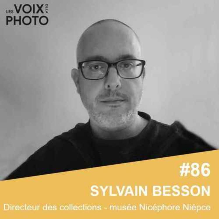 cover art for #86 Sylvain Besson (musée Nicéphore Niépce) [REPOST]