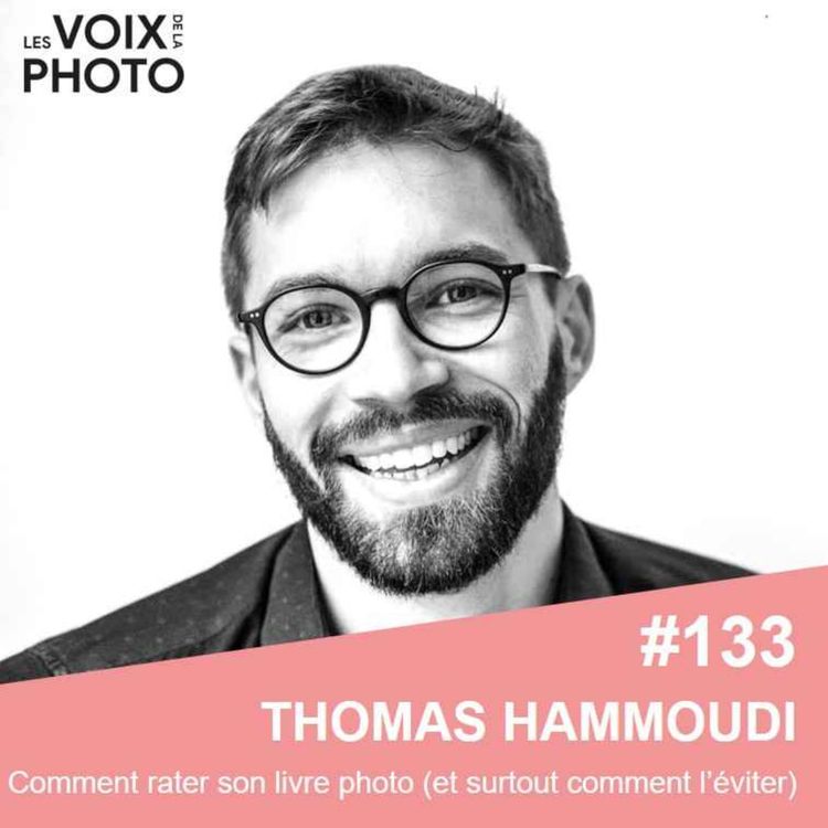 cover art for [BEST OF] #133 Comment rater son livre photo (et surtout comment l’éviter) avec Thomas Hammoudi