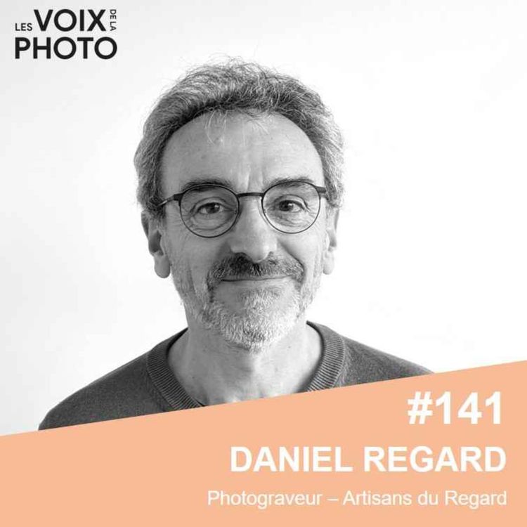 cover art for #141 Daniel Regard (Les artisans du regard)