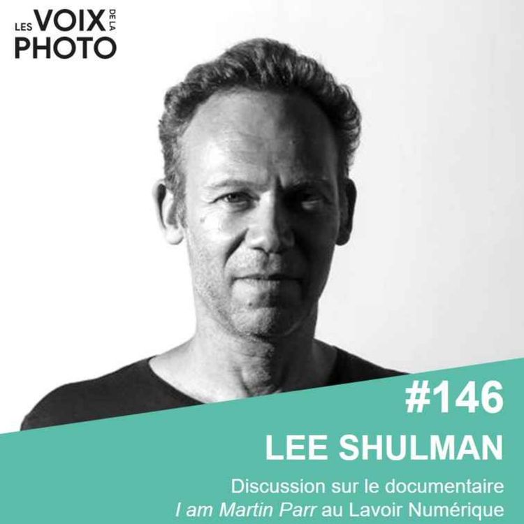 cover art for #146 I am Martin Parr avec Lee Shulman au Lavoir Numérique
