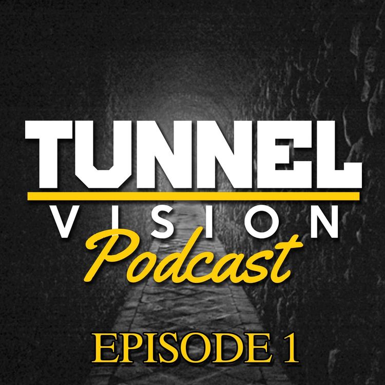 cover art for Episode 1 - No Smoke Without Fire - Tunnel Vision Podcast