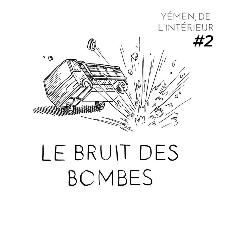 cover art for YEMEN, DE L’INTERIEUR #2 Le bruit des bombes