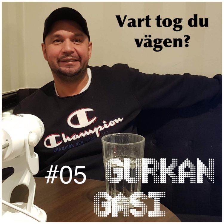 cover art for #05 Gurkan Gasi (Dokusåpakändis)