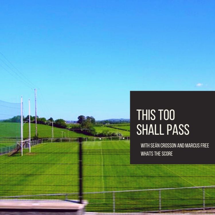 cover art for This Too Shall Pass, Gaelic Games, Irish Media, and the Impact of the Covid-19 Lockdown in Ireland 