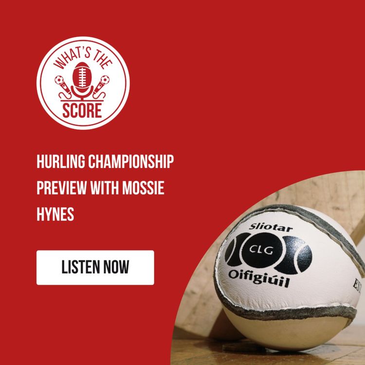 cover art for WTS Hurling Championship Preview with Mossie Hynes