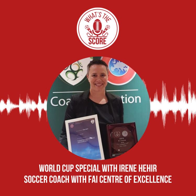 cover art for World Cup Special with Irene Hehir Soccer Coach with FAI Centre of Excellence