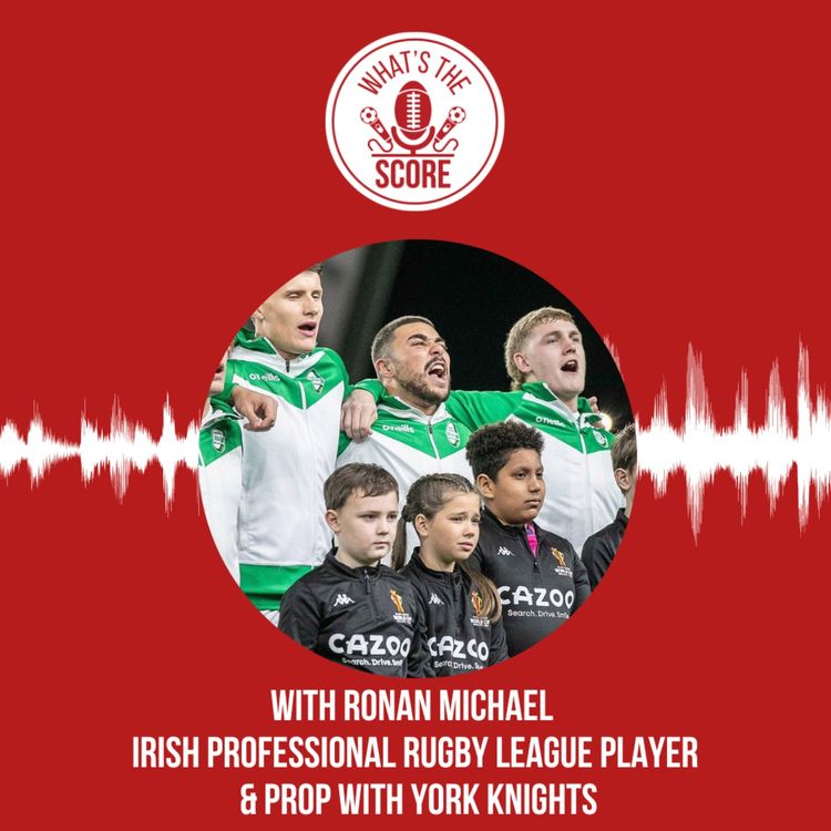 cover art for With Ronan Michael, Irish Professional Rugby League Player & Prop with York Knights