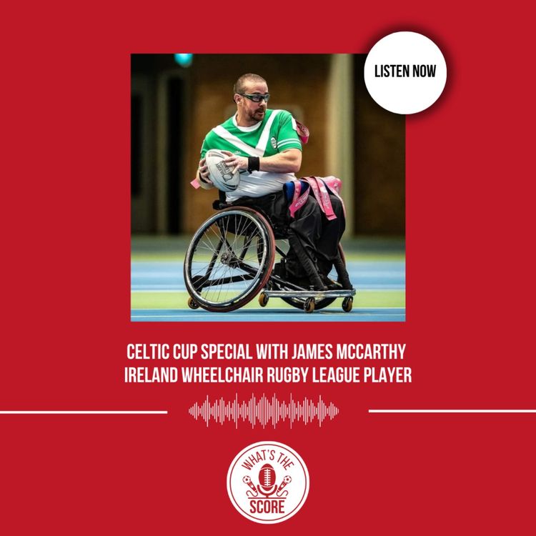 cover art for Celtic Cup Special with James McCarthy Ireland Wheelchair Rugby League