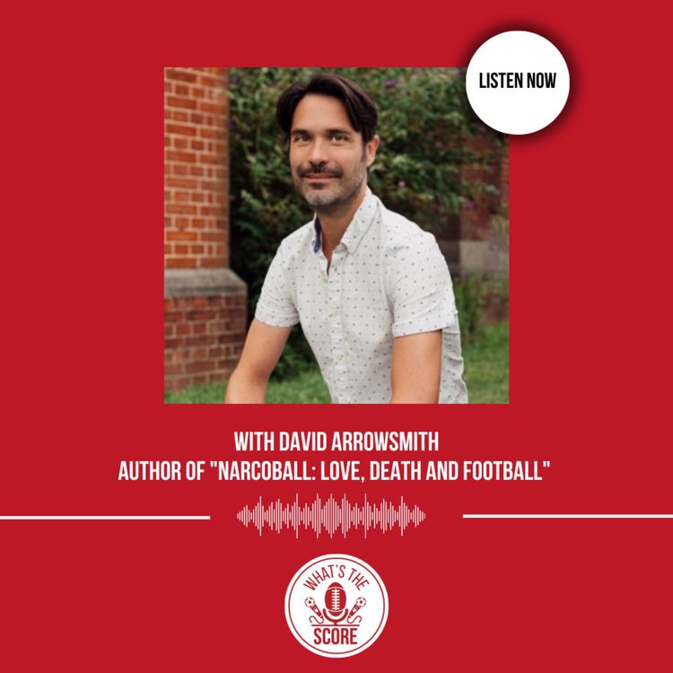 cover art for With David Arrowsmith author of "Narcoball: Love, Death and Football"
