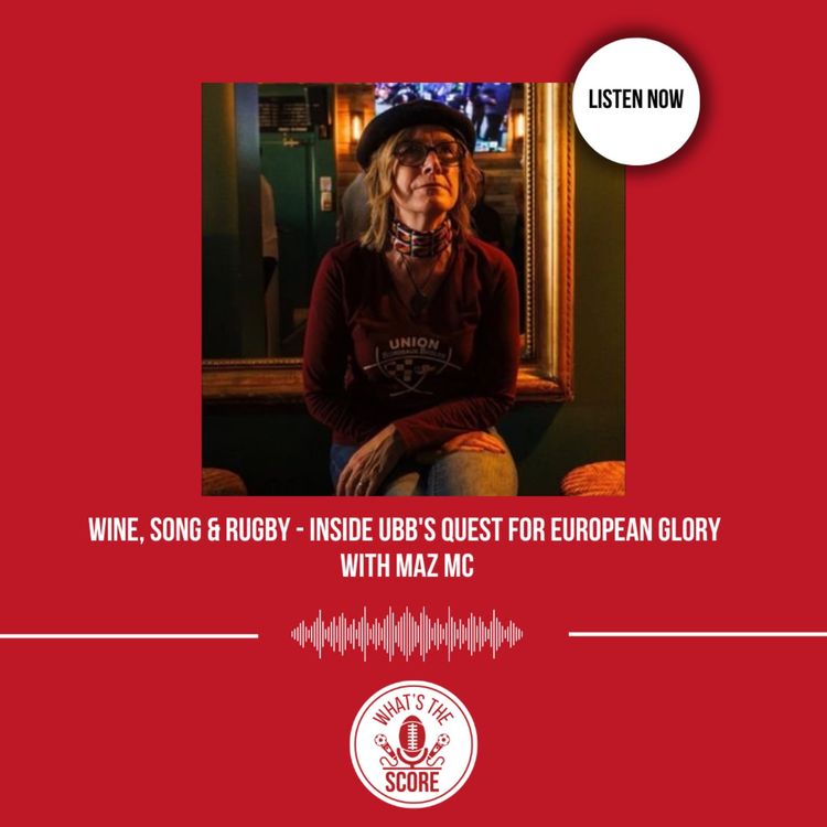 cover art for Wine, Song & Rugby - Inside UBB's Quest for European Glory with Maz Mc