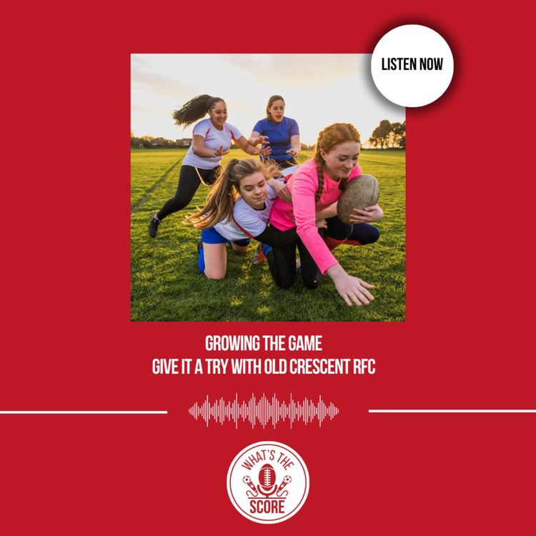 cover art for Growing The Game: Give It A Try With Old Crescent RFC