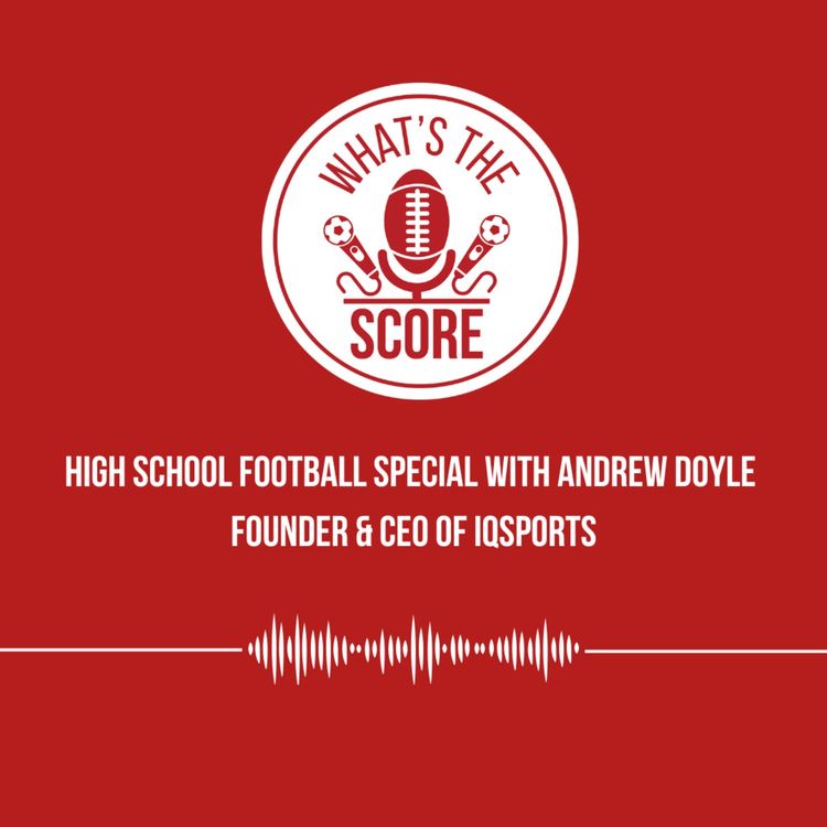 cover art for High School Football Special with Andrew Doyle, Founder & CEO of iQSports