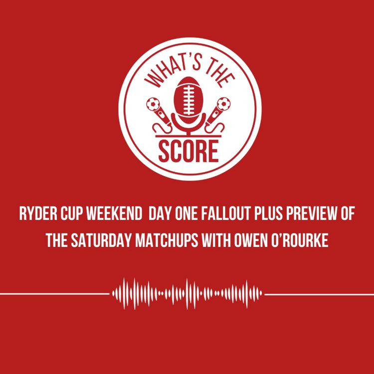 cover art for Ryder Cup Weekend - Day One Fallout & Preview of the Saturday Matchups