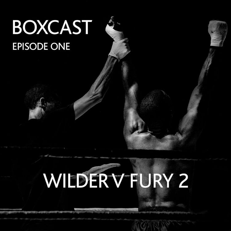 cover art for Deontay Wilder v Tyson Fury 2 - Boxcast Episode 1