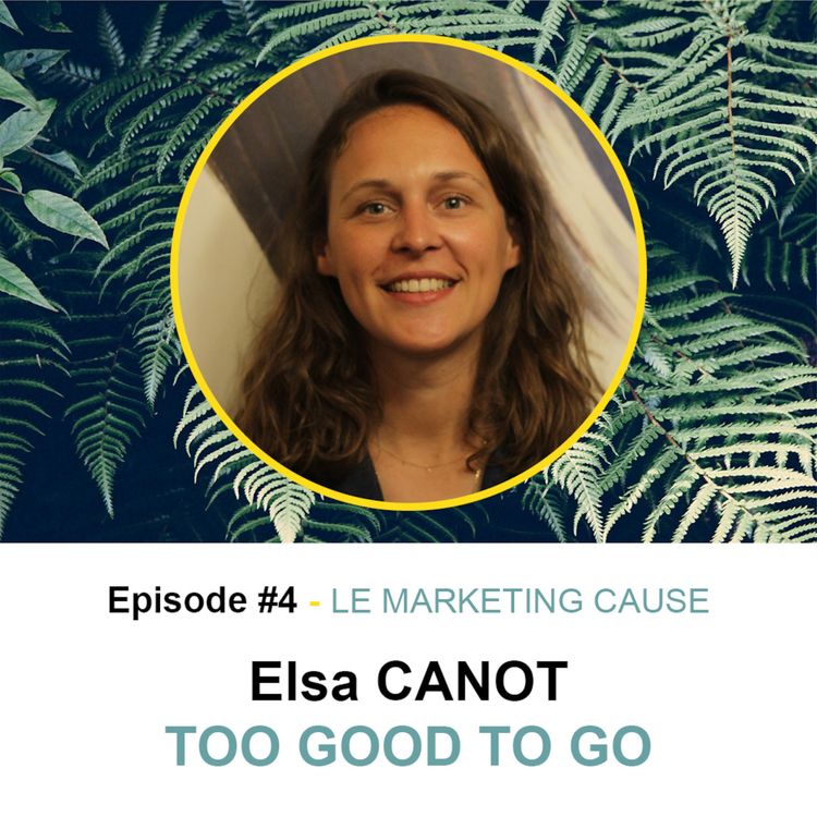 cover art for Elsa Canot, Directrice du Marketing de Too Good To Go