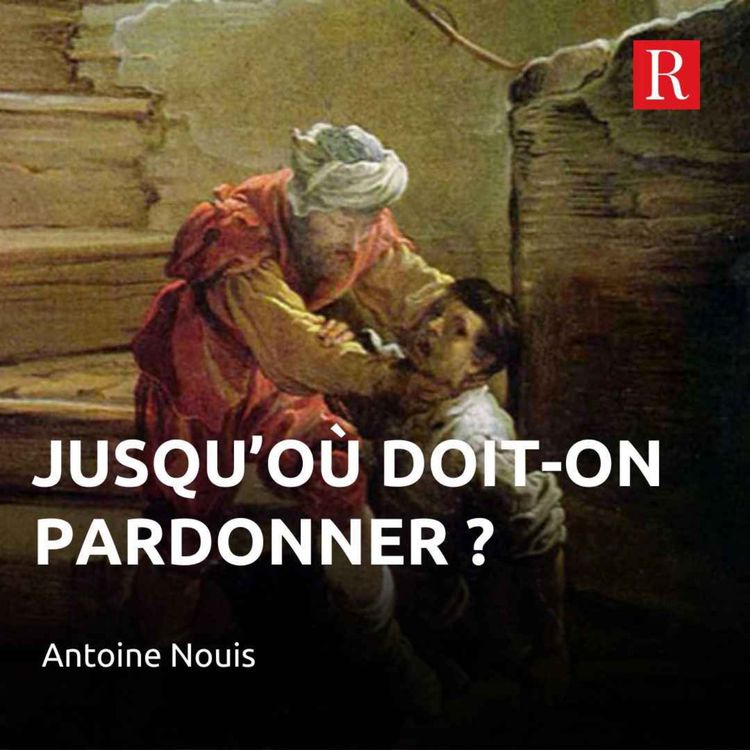 cover art for Jusqu’où doit-on pardonner ?
