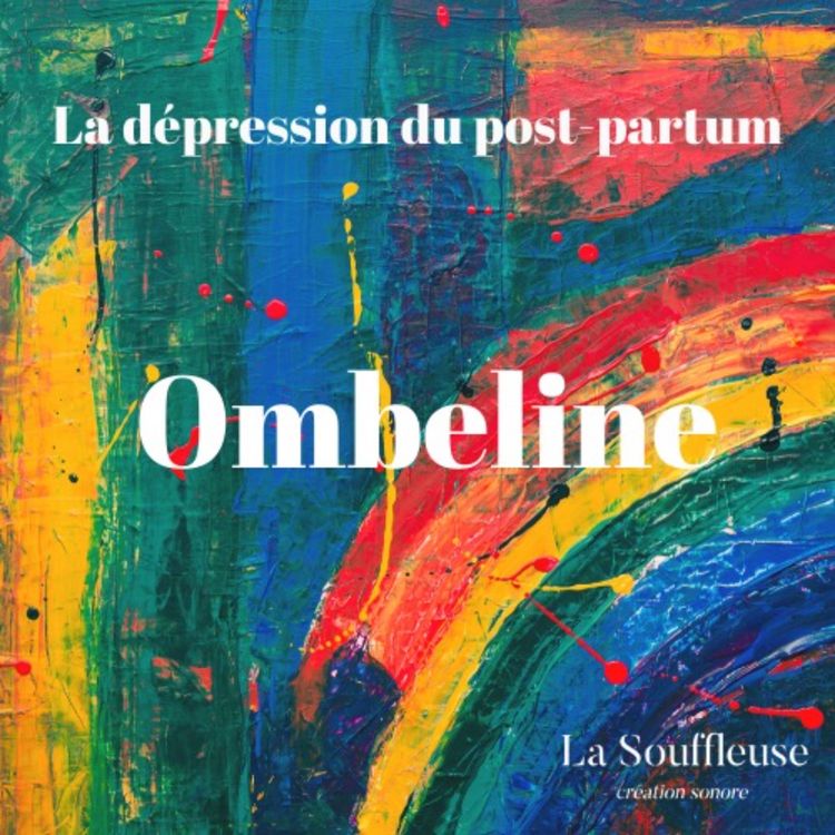 cover art for La dépression du post-partum - Ombeline 