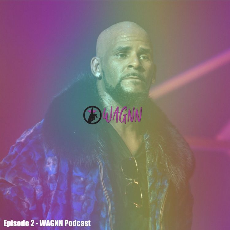 cover art for WAGNN Episode 2: What If... R. Kelly!
