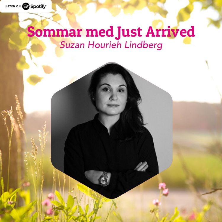 cover art for Sommar med Just Arrived EP03 - Suzan Hourieh Lindberg