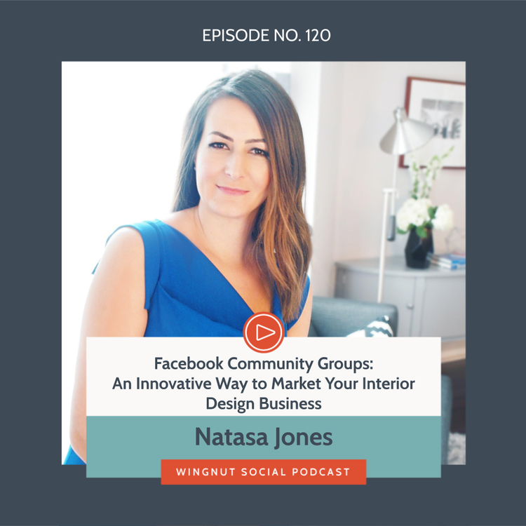 cover art for Facebook Community Groups: An Innovative Way to Market Your Interior Design Business with Natasa Jones