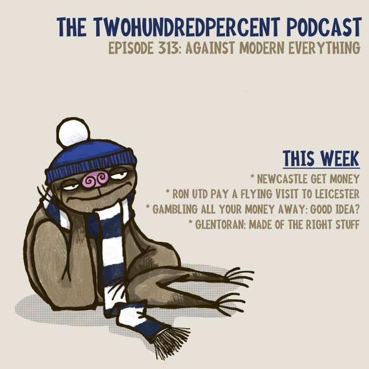 cover art for Podcast 313: Against Modern Everything