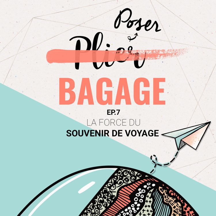 cover art for [Poser Bagage 7] La force du souvenir de voyage