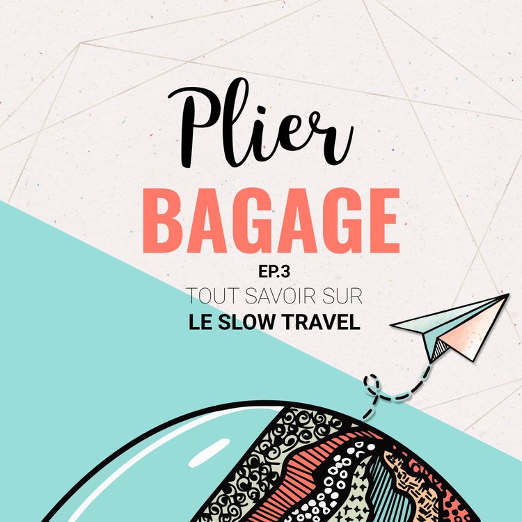 cover art for #3 - Tout savoir sur le slow travel